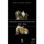 Yahudilerden Sonra Hıristiyanlardan Önce Hz. İsa - Bekir Zakir Çoban