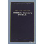 YAHUDILIK MASONLUK DÖNMELER - NECIP FAZIL KISAKÜREK