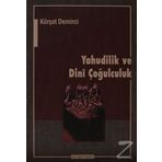 Yahudilik Ve Dini Çoğulculuk - Kürşat Demirci