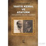 Yahya Kemal ve Atatürk - Hacer Hicran Göze