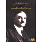 YAHYA KEMAL'IN DÜNYASI - AHMED SÜHEYL ÜNVER