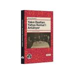 Yakın Dostları Yahya Kemal’i Anlatıyor - Şemsi Kuseyri