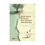 Yakın Kitabevi Bırak Yasını Biraz Da Ben Tutayım... +6 Adet Edebiyat Kitabı