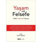 Yakın Kitabevi Yaşam Ve Felsefe: Ahlak-Teknoloji-Siyaset