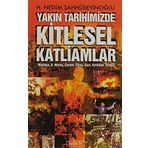 YAKIN TARIHIMIZDE KITLESEL KATLIAMLAR - H. NEDIM ŞAHHÜSEYİNOĞLU