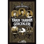 Yakın Tarihin Gerçekleri - İlber Ortaylı