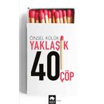Yaklaşık Kırk Çöp - Önsel Külük