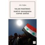 Yalan Makinesi: Suriye Savaşında Cephe Gerisi | Alev Doğan