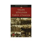 YALAN SÖYLEYEN TARIH UTANSIN 9 - MUSTAFA MÜFTÜOĞLU