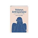 Yalanın Antropolojisi Ketebe Yayınları