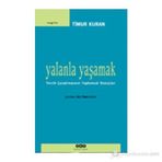 YALANLA YAŞAMAK TERCIH ÇARPITMASININ TOPLUMSAL SONUÇLARI - TIMUR KURAN