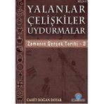 YALANLAR ÇELİŞKİLER UYDURMALAR ZAMANIN GERÇEK TARIHI / 2 - CAHIT DOĞAN DOYAR