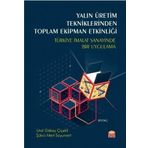 Yalın Üretim Tekniklerinden Toplam Ekipman Etkinliği; Türkiye İmalat Sanayinde Bir Uygulama