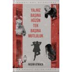 Yalnız Başına Hüzün Tek Başına Mutluluk - Hasan Atmaca