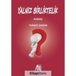Yalnız Birliktelik - Turgay Duman