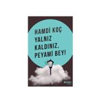 Yalnız Kaldınız, Peyami Bey! - Hamdi Koç