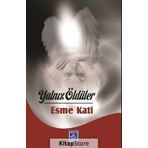 Yalnız Öldüler - Esme Kati