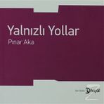 YALNIZLI YOLLAR - PINAR AKA