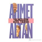 YALNIZLIĞIN ÖZEL TARIHI - AHMET ALTAN