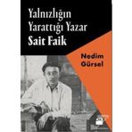 Yalnızlığın Yarattığı Yazar Sait Faik - Nedim Gürsel
