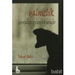 Yalnızlık Sonradan Gelen Bir Şeydir - Yakup Balcı