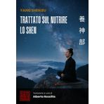 Yang Shen Bu: Trattato sul nutrire lo Shen