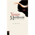 Yangın Merdiveni Kaçış Hikayeleri - A. Ali Ural