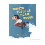 Yangın Tüpüyle Uçan Çocuk - Miyase Sertbarut