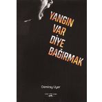 Yangın Var Diye Bağırmak Demiray Uyer