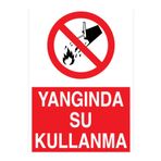 Yangında Su Kullanma Uyarı Tabelası - 35x50 Alüminyum Kompozit Panel - Y72