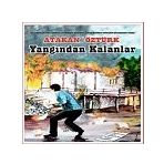 Yangından Kalanlar - Atakan Öztürk