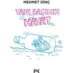 Yanı Başımız Hayat - Mehmet Dinç