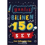 Yanlış Bilinen 150 Şey - Louis-Guillaume Kan-Lacas