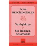 YANLIŞLIKLAR - NE DEDINIZ, ANLAMADIM - FEYZA HEPÇİLİNGİRLER