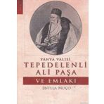 YANYA VALISI TEPEDELENLI ALI PAŞA VE EMLAKI - ENTELA MUÇO