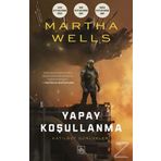Yapay Koşullanma / Martha Wells