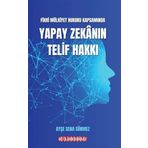 Yapay Zekânın Telif Hakkı;Fikri Mülkiyet Hukuku Kapsamında