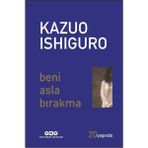 Yapı Kredi Yayınları Beni Asla Bırakma 20 Yaşında (Özel Baskı) - Kazuo Ishiguro