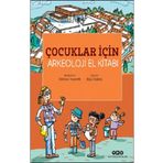Yapı Kredi Yayınları Çocuklar İçin Arkeoloji El Kitabı