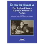 Yapı Kredi Yayınları İki Dem Bir Demokrat: Eski Dışişleri Bakanı Hayrettin Erkmen'In Anıları Kitabı