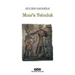 Yapı Kredi Yayınları Mısır’a Yolculuk kitabı / Gülten Dayıoğlu / Yapı Kredi Yayınları