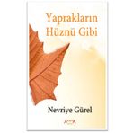 Yaprakların Hüznü Gibi - Nevriye Gürel - Ayata Kitap