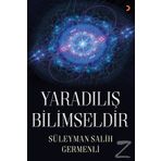 Yaradılış Bilimseldir - Süleyman Salih