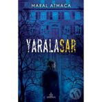 Yaralasar 1 Ciltli - Maral Atmaca - Ephesus Yayınları