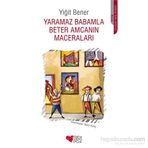 Yaramaz Babamla Beter Amcanın Maceraları - Yiğit Bener