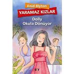 YARAMAZ KIZLAR 4 - DOLLY OKULA DÖNÜYOR - ENID BLYTON