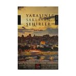 Yarasını Saklayan Şehirler - Atıf Bedir