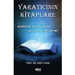 Yaratıcının Kitapları: Kuantsal Kitaplar Mı? Kutsal Kitaplar Mı? İsmet Gedik