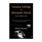 Yaratılış Tekilliği ve İşleyişteki Teknik - Mithat Sönmez