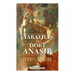 Yaratılış ve Dört Anasır - Zeynel Öztürk